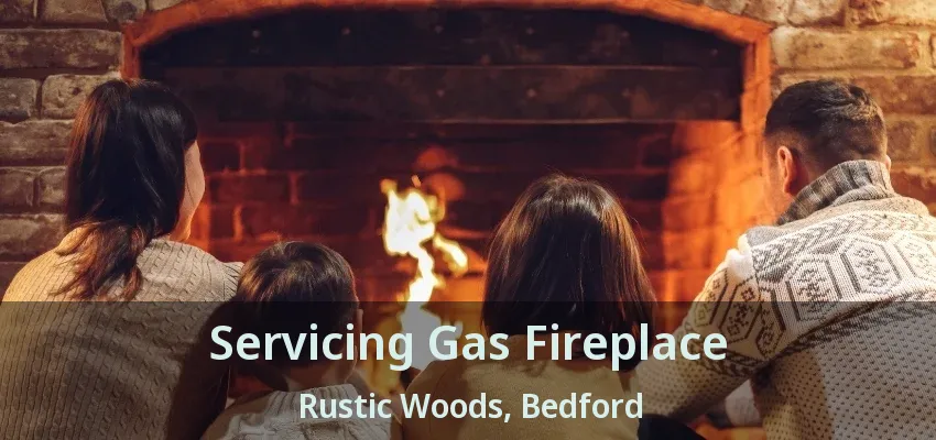 Servicing Gas Fireplace Rustic Woods, Bedford - TX