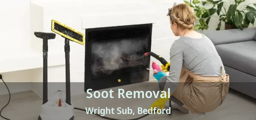 Soot Removal Wright Sub, Bedford - TX