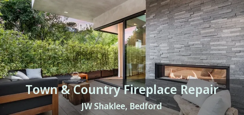 Town & Country Fireplace Repair JW Shaklee, Bedford - TX