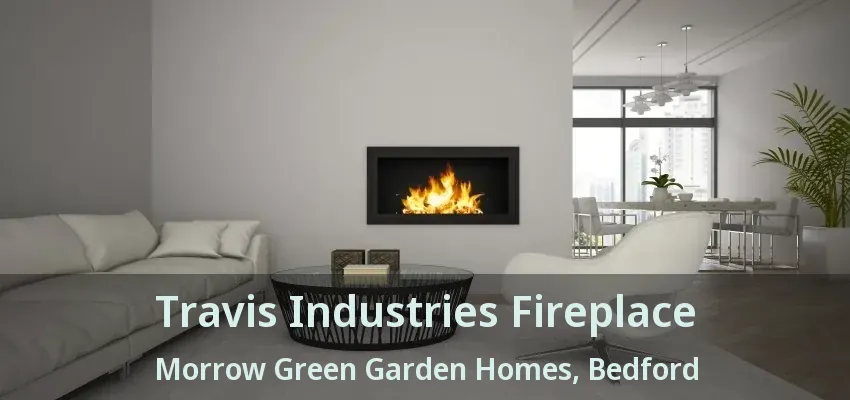 Travis Industries Fireplace Morrow Green Garden Homes, Bedford - TX