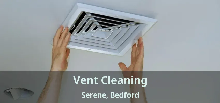 Vent Cleaning Serene, Bedford - TX