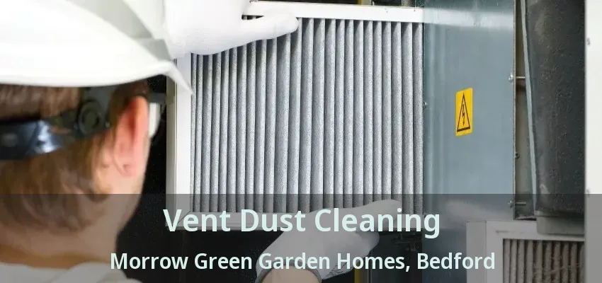 Vent Dust Cleaning Morrow Green Garden Homes, Bedford - TX