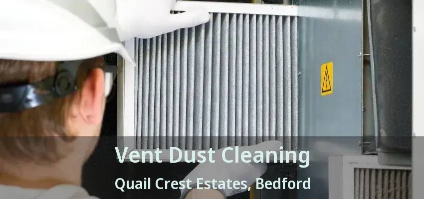 Vent Dust Cleaning Quail Crest Estates, Bedford - TX