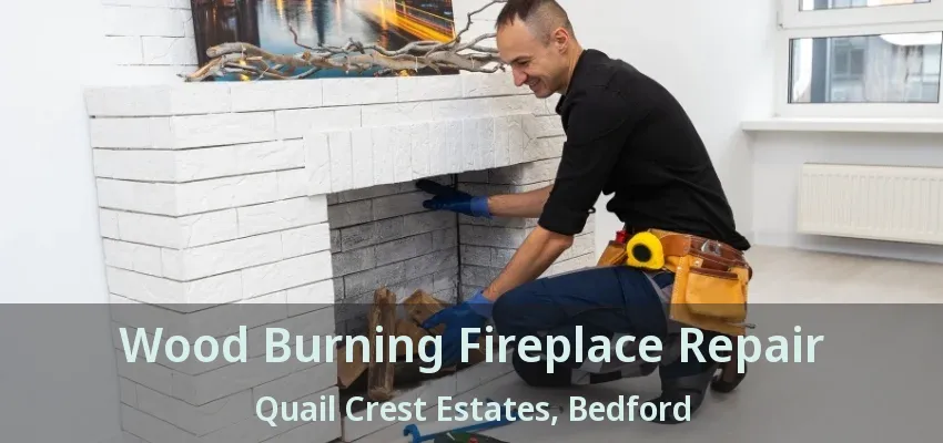 Wood Burning Fireplace Repair Quail Crest Estates, Bedford - TX