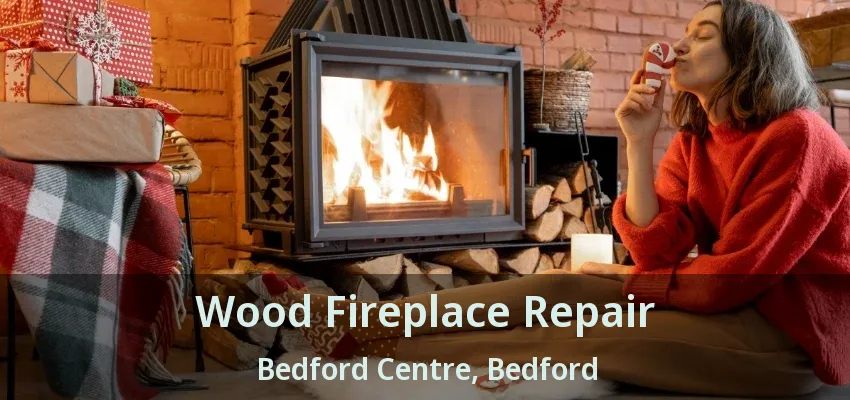 Wood Fireplace Repair Bedford Centre, Bedford - TX
