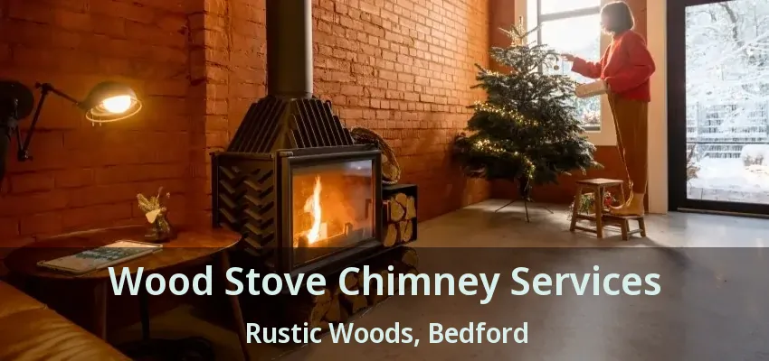 Wood Stove Chimney Services Rustic Woods, Bedford - TX