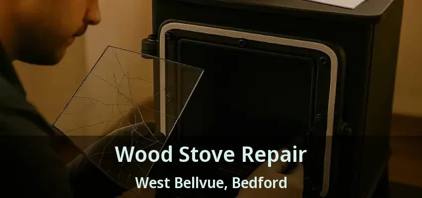Wood Stove Repair West Bellvue, Bedford - TX